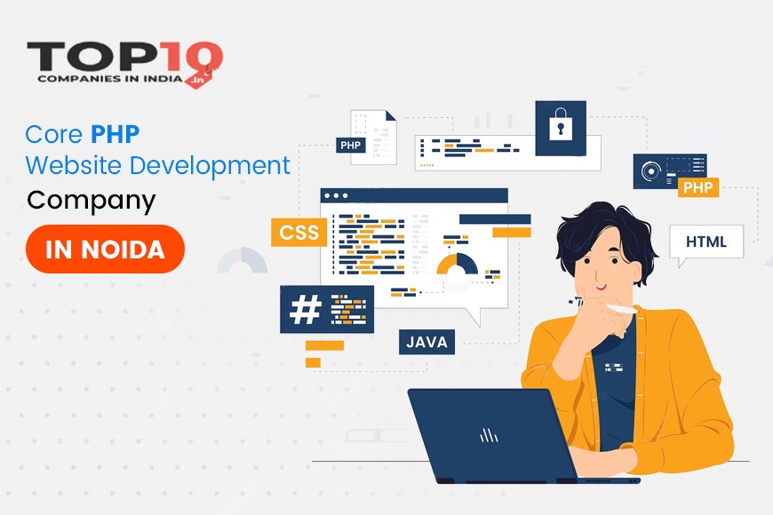 Top 10 Core PHP Website Development Company in Noida